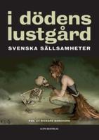 I dödens lustgård: Svenska sällsamheter