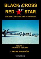 Black Cross/red Star Volume 4 Stalingrad to Kuban 1942-1943