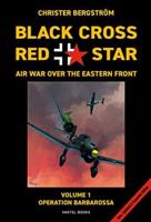 Black Cross Red Star -- Air War Over the Eastern Front, Volume 1: Barbarossa