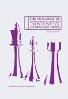 The Challenge of 'Stateness' in Estonia and Ukraine: The international dimension a quarter of a century into independence