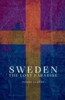 Sweden - The Lost Paradise