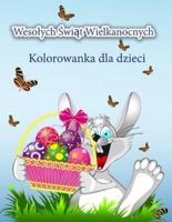 Wesołych Świąt Wielkanocnych Kolorowanka dla dzieci: Śliczna kolorowanka wielkanocna z zajączkiem wielkanocnym i jego przyjaciółmi dla wszystkich dzieci, chłopców i dziewczynek