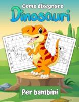 Come disegnare dinosauri per bambini: Facile libro da disegno passo dopo passo per bambini 2-12   Impara come disegnare semplici dinosauri
