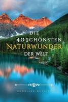 Die 40 Schönsten Naturwunder Der Welt Bilderbuch
