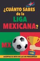 ¿Cuánto Sabes De La Liga Mexicana?