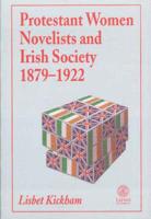Protestant Women Novelists and Irish Society, 1879-1922