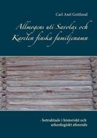 Allmogens uti Savolax och Karelen finska familjenamn:- betraktade i historiskt och arkeologiskt afseende