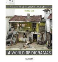 A World of Dioramas: Vol. 1