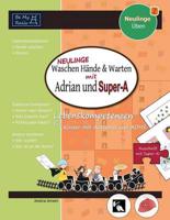 NEULINGE Waschen Hände & warten mit Adrian und Super-A: Lebenskompetenzen für Kinder mit Autismus und ADHS