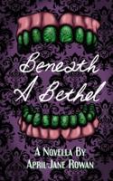 Beneath A Bethel