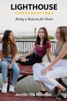 Lighthouse Conversations: Being a Beacon for Teens