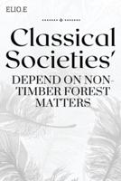 Classical Societies' Depend on Non- Timber Forest Matters