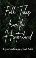 Folk Tales from the Hinterland: A queer anthology of dark tales