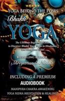 Yoga Beyond the Poses - Bhakti Yoga. Including A Premium Audiobook