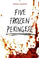 Five Frozen Pekingese