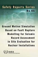 Ground Motion Simulation Based On Fault Rupture Modelling For Seismic Hazard Assessment In Site Evaluation For Nuclear Installations
