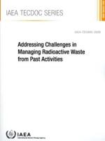 IAEA TECDOC Series Addressing Challenges in Managing Radioactive Waste from Past Activities