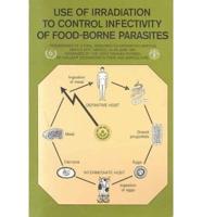 Use of Irradiation to Control Infectivity of Food-Borne Parasites