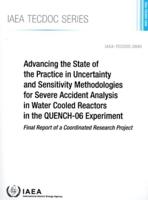 IAEA TECDOC Series Advancing the State of the Practice in Uncertainty and Sensitivity Methodologies for Severe Accident Analysis in Water Cooled Reactors in the QUENCH-06 Experimen