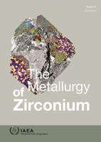 The Metallurgy of Zirconium, Volumes 1-3