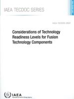 IAEA TECDOC Series 2047 Considerations of Technology Readiness Levels for Fusion Technology Components