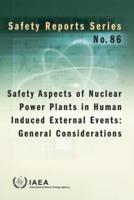 Safety Aspects of Nuclear Power Plants in Human Induced External Events. General Considerations