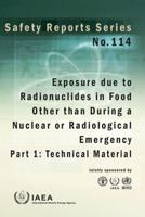 Exposure Due to Radionuclides in Food Other Than During a Nuclear or Radiological Emergency, Part 1: Technical Material
