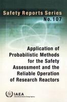 Application of Probabilistic Methods for the Safety Assessment and the Reliable Operation of Research Reactors