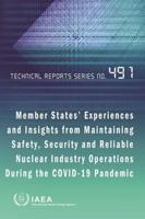 Member States' Experiences and Insights from Maintaining Safety, Security and Reliable Nuclear Industry Operations During the Covid-19 Pandemic