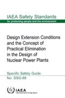 IAEA Safety Standards Series No. SSG-88 Design Extension Conditions and the Concept of Practical Elimination in the Design of Nuclear Power Plants