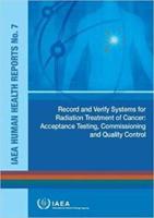 Record And Verify Systems For Radiation Treatment Of Cancer: Acceptance Testing, Commissioning And Quality Control