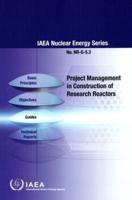 IAEA Nuclear Energy Series No. NR-G-5.3 Project Management in Construction of Research Reactors