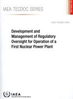 IAEA TECDOC Series Development and Management of Regulatory Oversight for Operation of a First Nuclear Power Plant