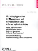 IAEA TECDOC Series Modelling Approaches for Management and Remediation at Sites Affected by Past Activities