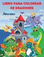 LIBRO PARA COLOREAR DE DRAGONES Para Niños