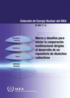 Framework and Challenges for Initiating Multinational Cooperation for the Development of a Radioactive Waste Repository (Spanish Edition)