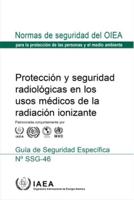 Radiation Protection and Safety in Medical Uses of Ionizing Radiation