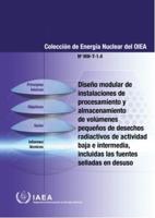 Modular Design of Processing and Storage Facilities for Small Volumes of Low and Intermediate Level Radioactive Waste Including Disused Sealed Source