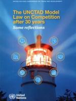 The UNCTAD Model Law on Competition After 30 Years - Some Reflections