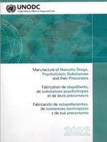 Manufacture of Narcotic Drugs, Psychotropic Substances and Their Precursors 2022 (English/French/Spanish Edition)