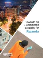Towards an E-Commerce Strategy for Rwanda