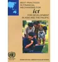 Best Practices in Financial Mechanisms for Ict for Development in Asia and the Pacific