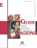 Guide to the National Implementation of the Madrid International Plan of Action on Ageing