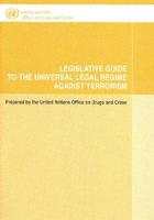 Legislative Guide to the Universal Legal Regime Against Terrorism