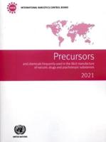 Precursors and Chemicals Frequently Used in the Illicit Manufacture of Narcotic Drugs and Psychotropic Substances 2021