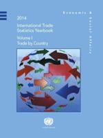 International Trade Statistics Yearbook 2014. Volume 1 Trade by Country