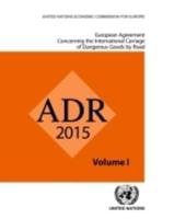 ADR 2015: Accord Europeen Relatif Au Transport International Des Marchandises Dangereuses Par Route