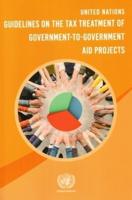 United Nations Guidelines on the Tax Treatment of Government-to-Government Aid Projects