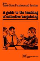 A guide to the teaching of collective bargaining