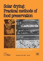 Solar drying:  Practical methods of food preservation